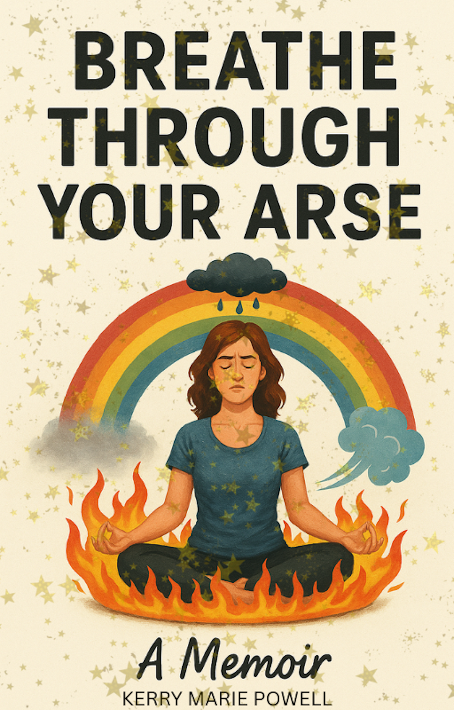 Breathe Through Your Arse: A Memoir - Signed Paperback